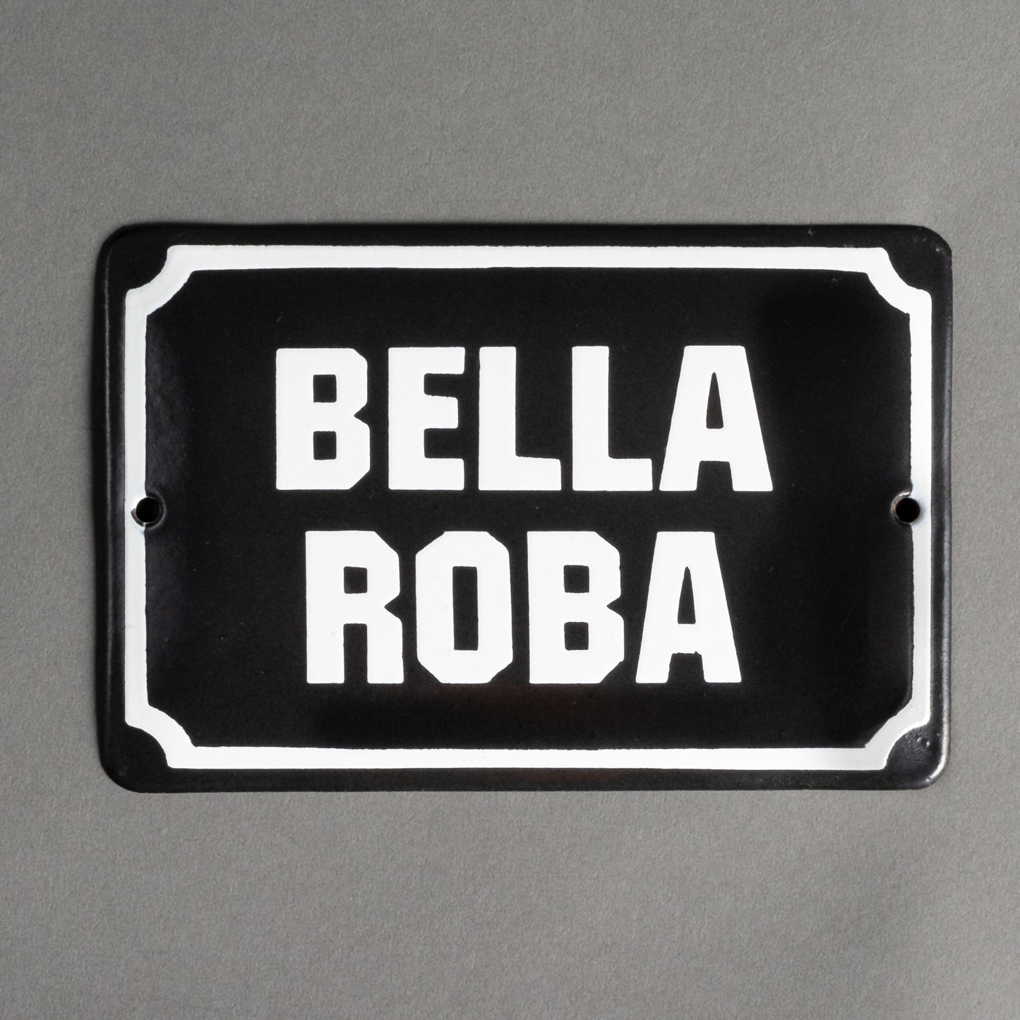 PLACA DE FERRO - BELLA ROBA