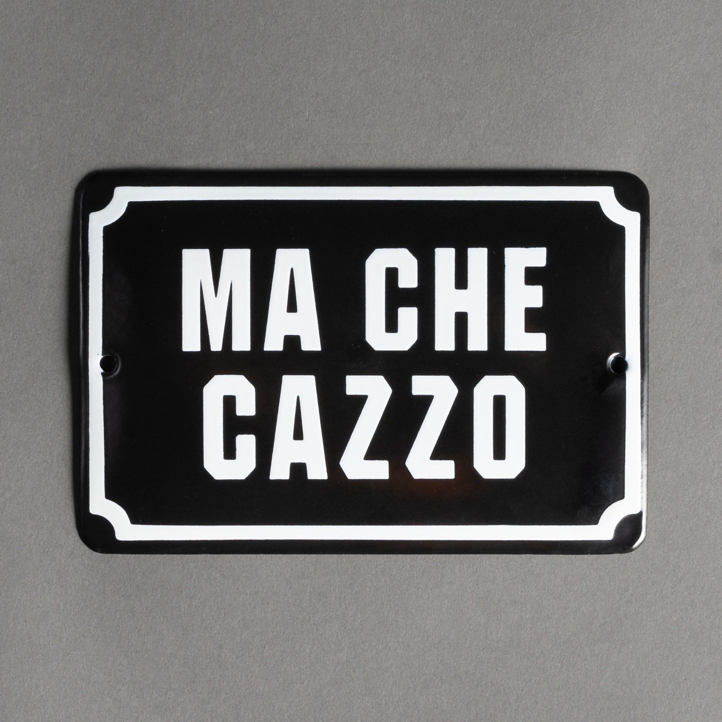 PLACA DE FERRO - MA CHE CAZZO