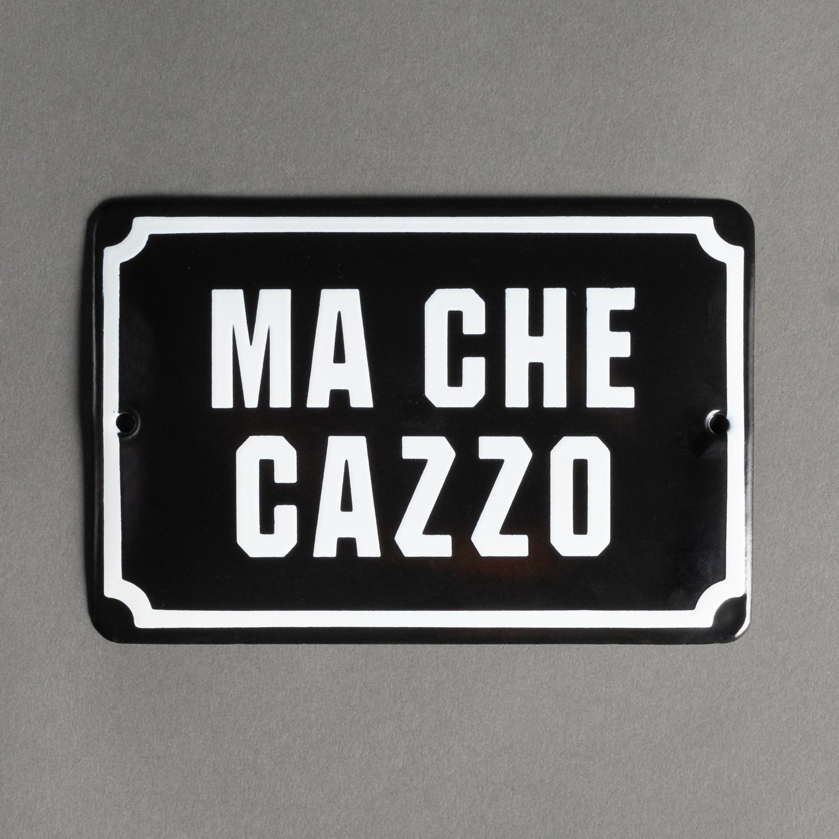 PLACA DE FERRO - MA CHE CAZZO