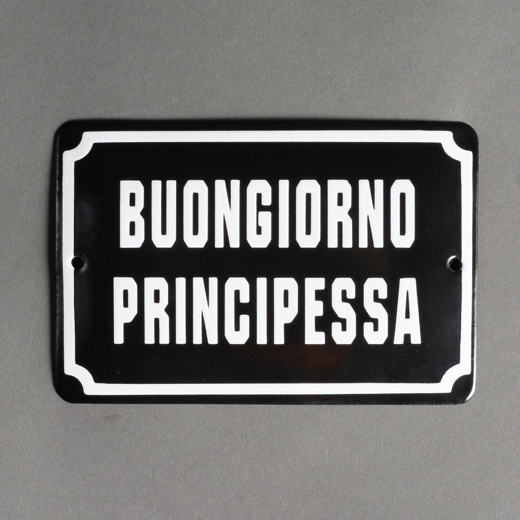 PLACA DE FERRO - BUONGIORNO PRINCIPESSA