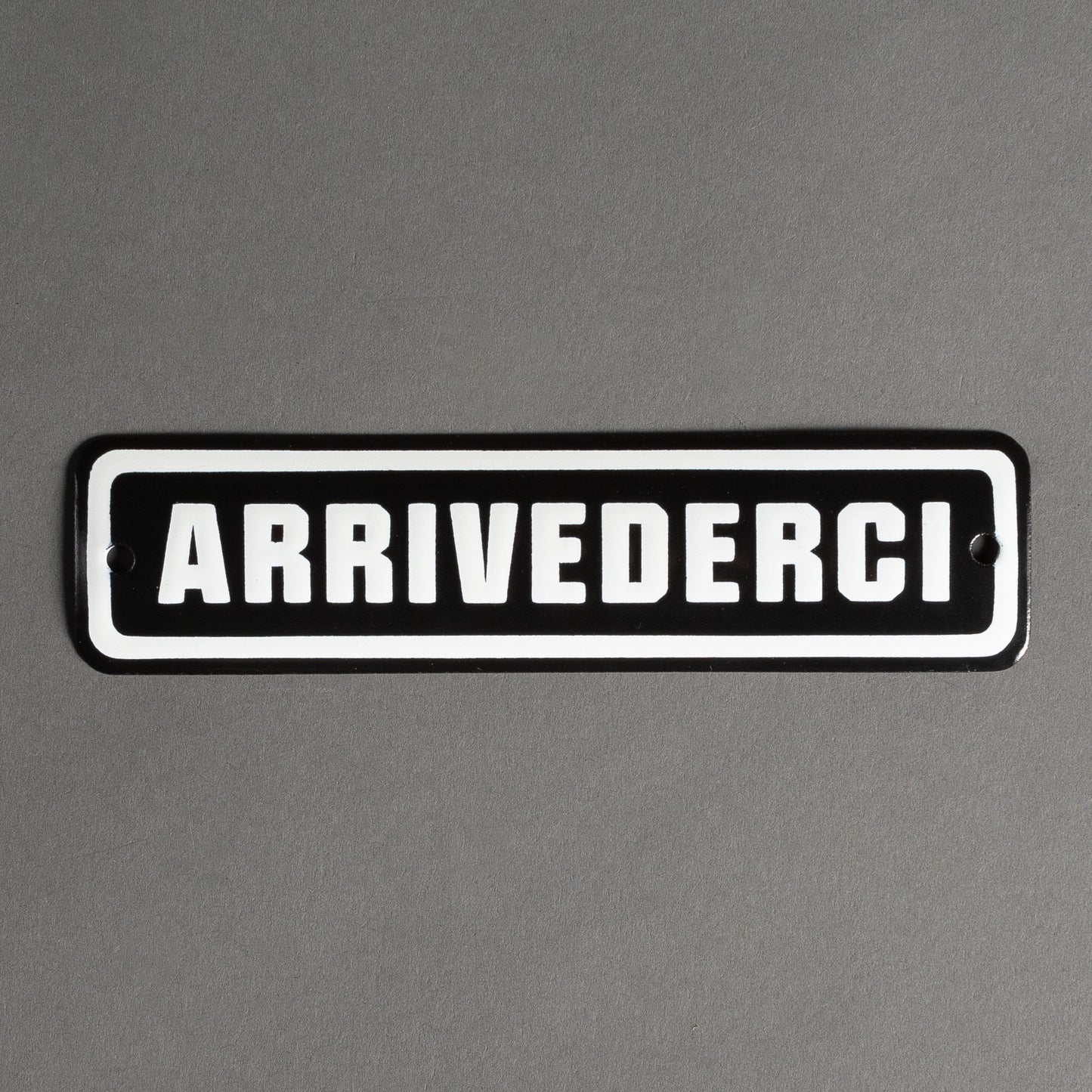 PLACA DE FERRO - ARRIVEDERCI