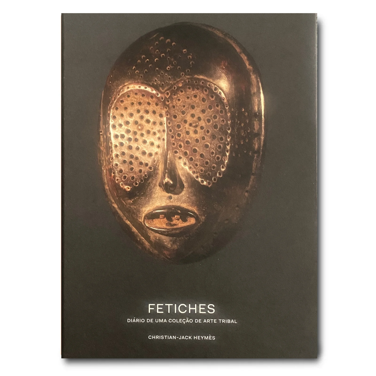 LIVRO FETICHES - DIÁRIO DE UMA COLEÇÃO DE ARTE TRIBAL