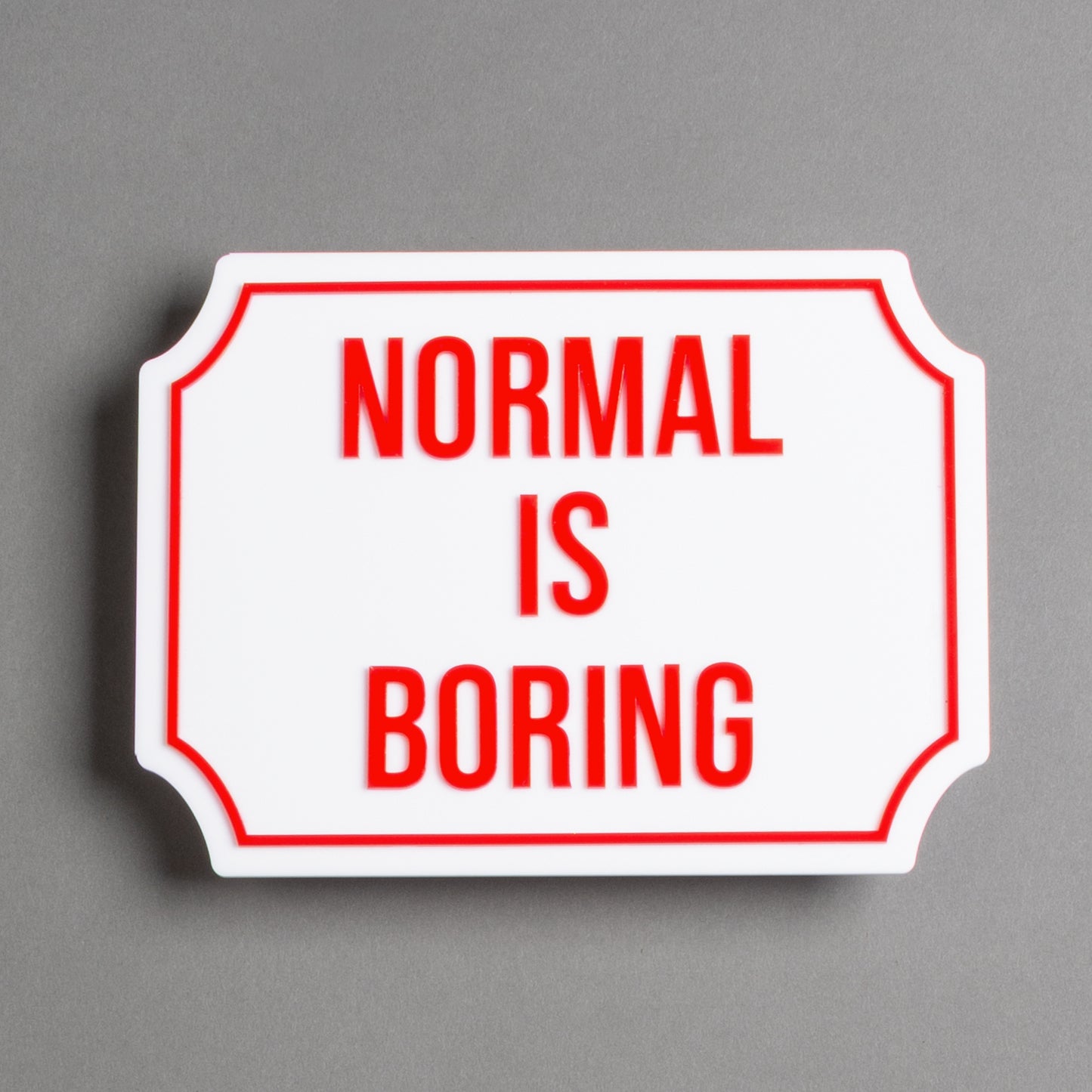 PLACA ACRÍLICO - NORMAL IS BORING